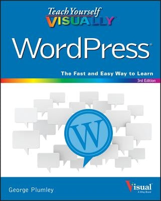 Teach Yourself Visually Wordpress by Plumley, George
