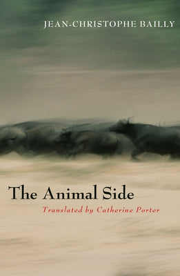 The Animal Side by Bailly, Jean-Christophe