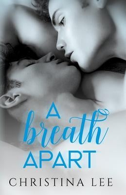 A Breath Apart by Lee, Christina