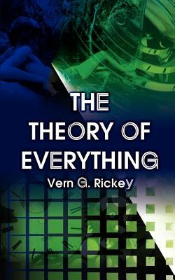 Theory of Everything by Rickey, Vern G.