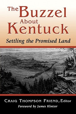 The Buzzel about Kentuck: Settling the Promised Land by Friend, Craig Thompson
