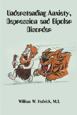 Understanding Anxiety, Depression and Bipolar Disorder by Hedrick, William