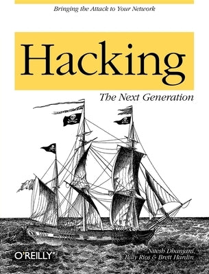 Hacking: The Next Generation by Dhanjani, Nitesh