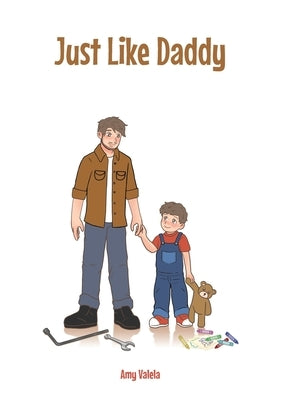Just Like Daddy by Valela, Amy