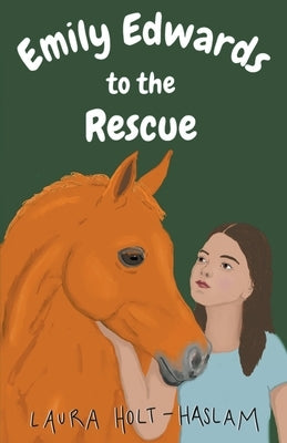 Emily Edwards to the Rescue by Holt-Haslam, Laura