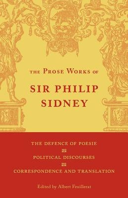 The Defence of Poesie, Political Discourses, Correspondence and Translation: Volume 3 by Sidney, Philip