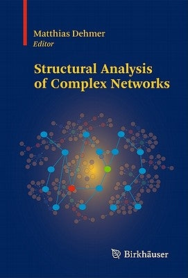 Structural Analysis of Complex Networks by Dehmer, Matthias