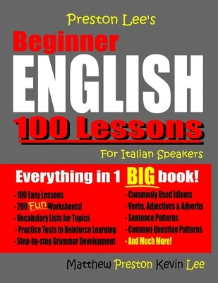 Preston Lee's Beginner English 100 Lessons For Italian Speakers by Preston, Matthew