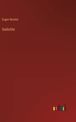 Gedichte by Reichel, Eugen
