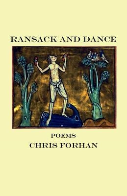 Ransack and Dance: Poems by Forhan, Chris