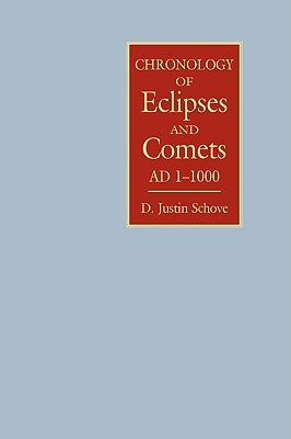 Chronology of Eclipses and Comets Ad 1-1000 by Schove, D. Justin
