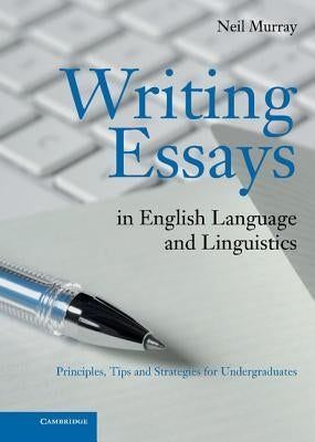 Writing Essays in English Language and Linguistics by Murray, Neil