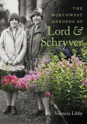 The Northwest Gardens of Lord and Schryver by Libby, Valencia