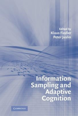 Information Sampling and Adaptive Cognition by Fiedler, Klaus