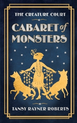 Cabaret of Monsters by Roberts, Tansy Rayner