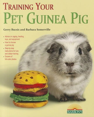 Training Your Pet Guinea Pig by Bucsis, Gerry