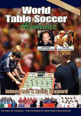 World Table Soccer Almanac by Lott, Johnny