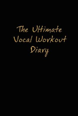 The Ultimate Vocal Workout Diary by Vendera, Jaime