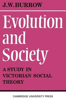 Evolution and Society by Burrow, J. W.