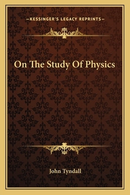 On the Study of Physics by Tyndall, John