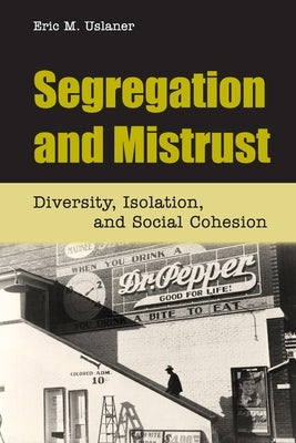 Segregation and Mistrust by Uslaner, Eric M.
