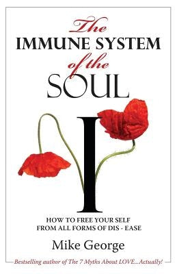 The Immune System of the Soul by George, Mike