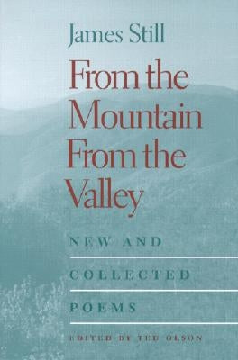From the Mountain, from the Valley: New and Collected Poems by Still, James