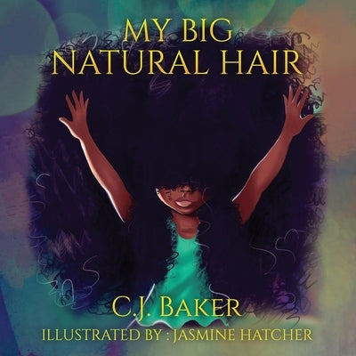 My Big Natural Hair: Special Edition by Hatcher, Jasmine