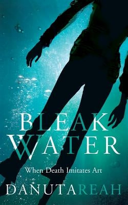 Bleak Water by Reah, Danuta