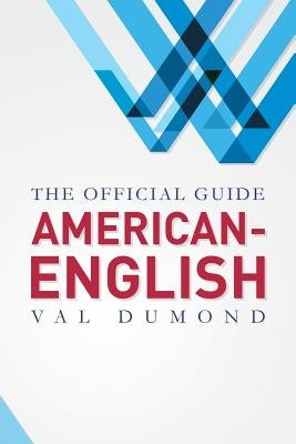 American-English: The Official Guide by Dumond, Val