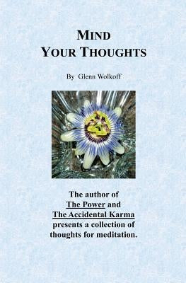 Mind Your Thoughts by Wolkoff, Glenn