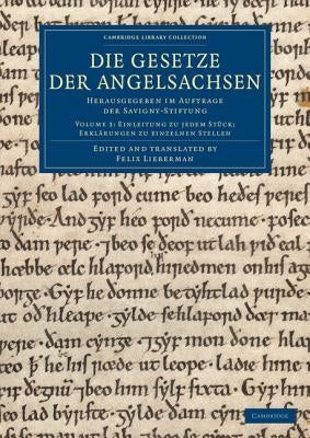 Die Gesetze Der Angelsachsen: Herausgegeben Im Auftrage Der Savigny-Stiftung by Lieberman, Felix