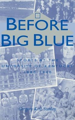 Before Big Blue by Stanley, Gregory Kent