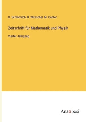 Zeitschrift für Mathematik und Physik: Vierter Jahrgang by Schl&#246;milch, O.