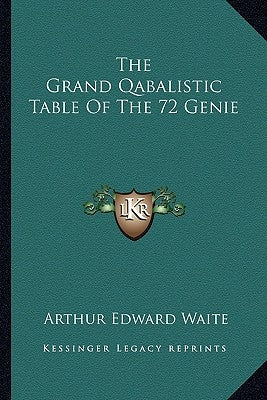 The Grand Qabalistic Table of the 72 Genie by Waite, Arthur Edward