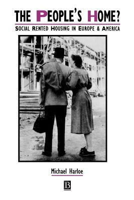 The People's Home?: Social Rented Housing in Europe and America by Harloe, Michael