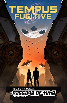 Tempus Fugitive: Mission 1 by Morin, J. S.