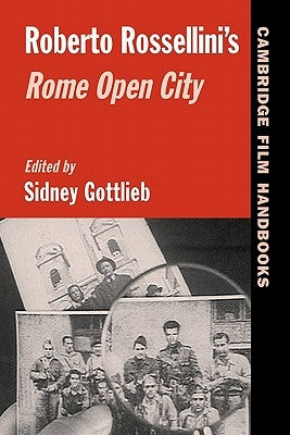 Roberto Rossellini's Rome Open City by Gottlieb, Sidney