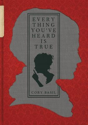 Everything You've Heard Is True by Basil, Cory