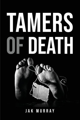 Tamers of death by Jak Murray