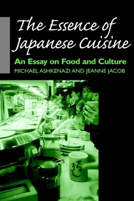 The Essence of Japanese Cuisine by Ashkenazi, Michael