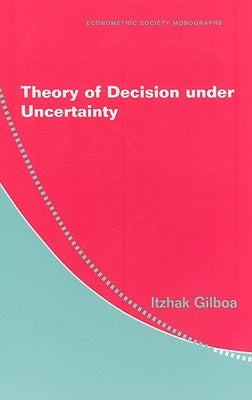 Theory of Decision Under Uncertainty by Gilboa, Itzhak