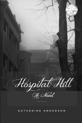 Hospital Hill by Katherine, Anderson