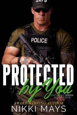 Protected by You by Mays, Nikki