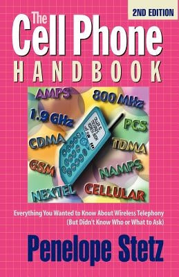 The Cell Phone Handbook by Stetz, P. J.