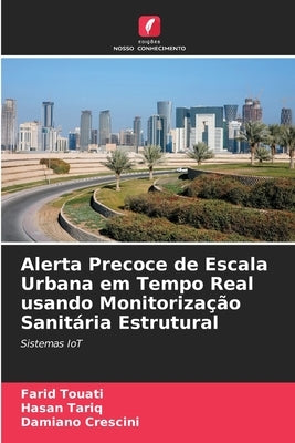 Alerta Precoce de Escala Urbana em Tempo Real usando Monitorização Sanitária Estrutural by Touati, Farid