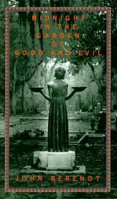 Midnight in the Garden of Good and Evil: A Savannah Story by Berendt, John