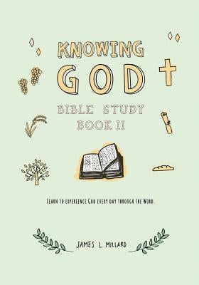 Knowing God Bible Study: Book II by Millard, James L.