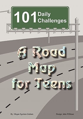 101 Daily Challenges for Teens - A Road Map for Teens by Egerton-Graham, Megan Jane