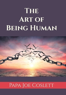 The Art of Being Human by Coslett, Papa Joe
